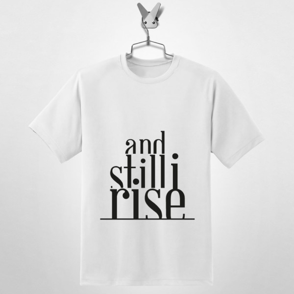 And Still I Rise T-Shirt - Team Valour Shop